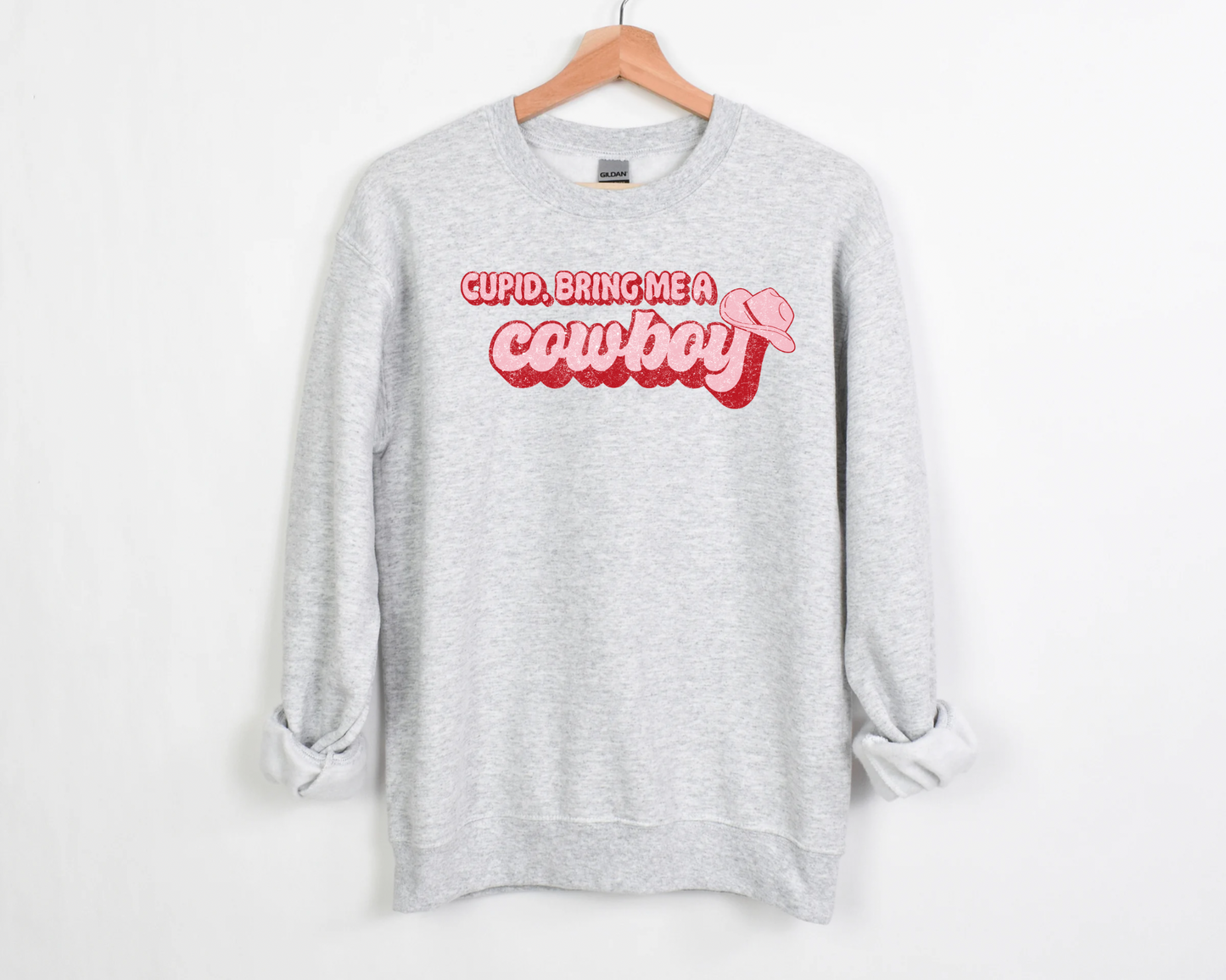 Cupid, Bring Me A Cowboy Sweatshirt