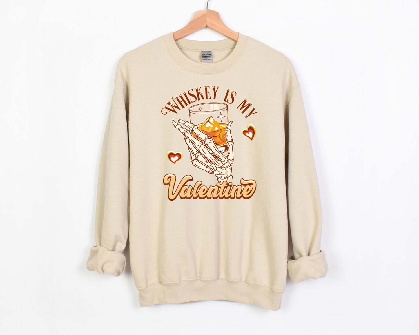 Whiskey Is My Valentine Sweatshirt