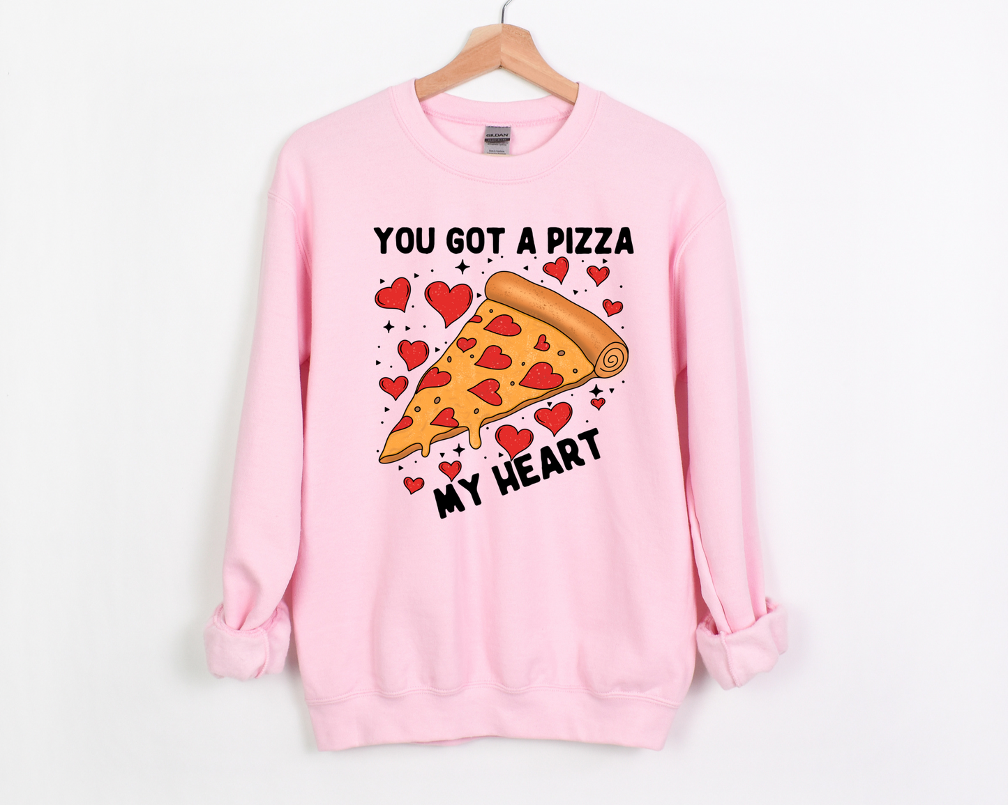 You Got A Pizza My Heart Sweatshirt