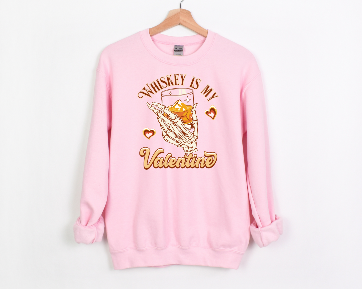 Whiskey Is My Valentine Sweatshirt
