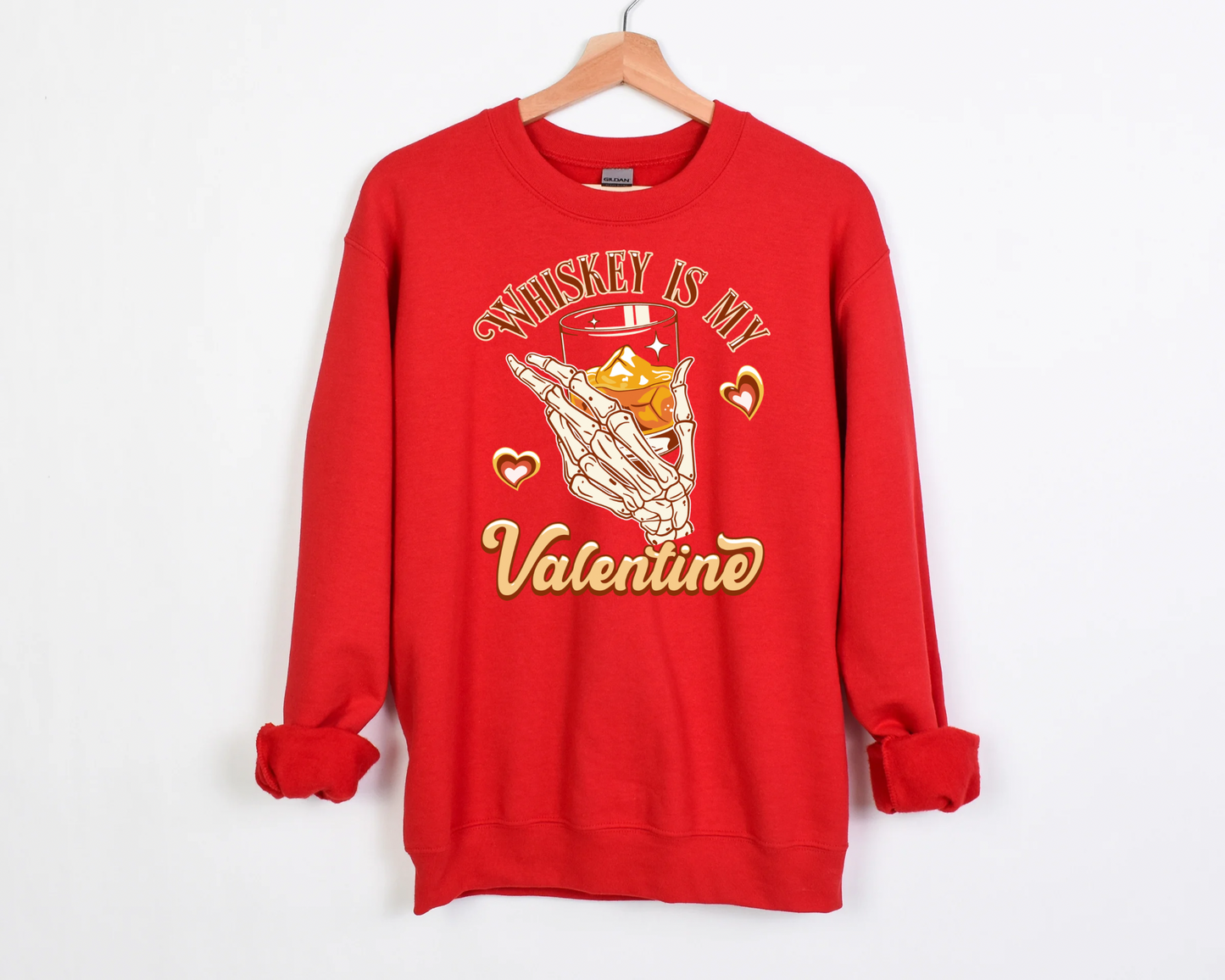 Whiskey Is My Valentine Sweatshirt