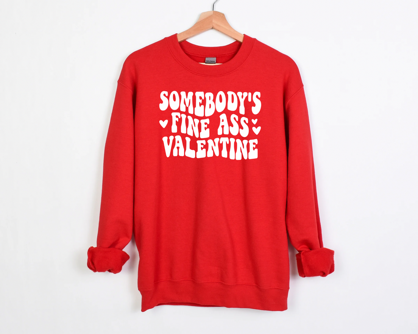Somebody's Fine Ass Valentine Sweatshirt