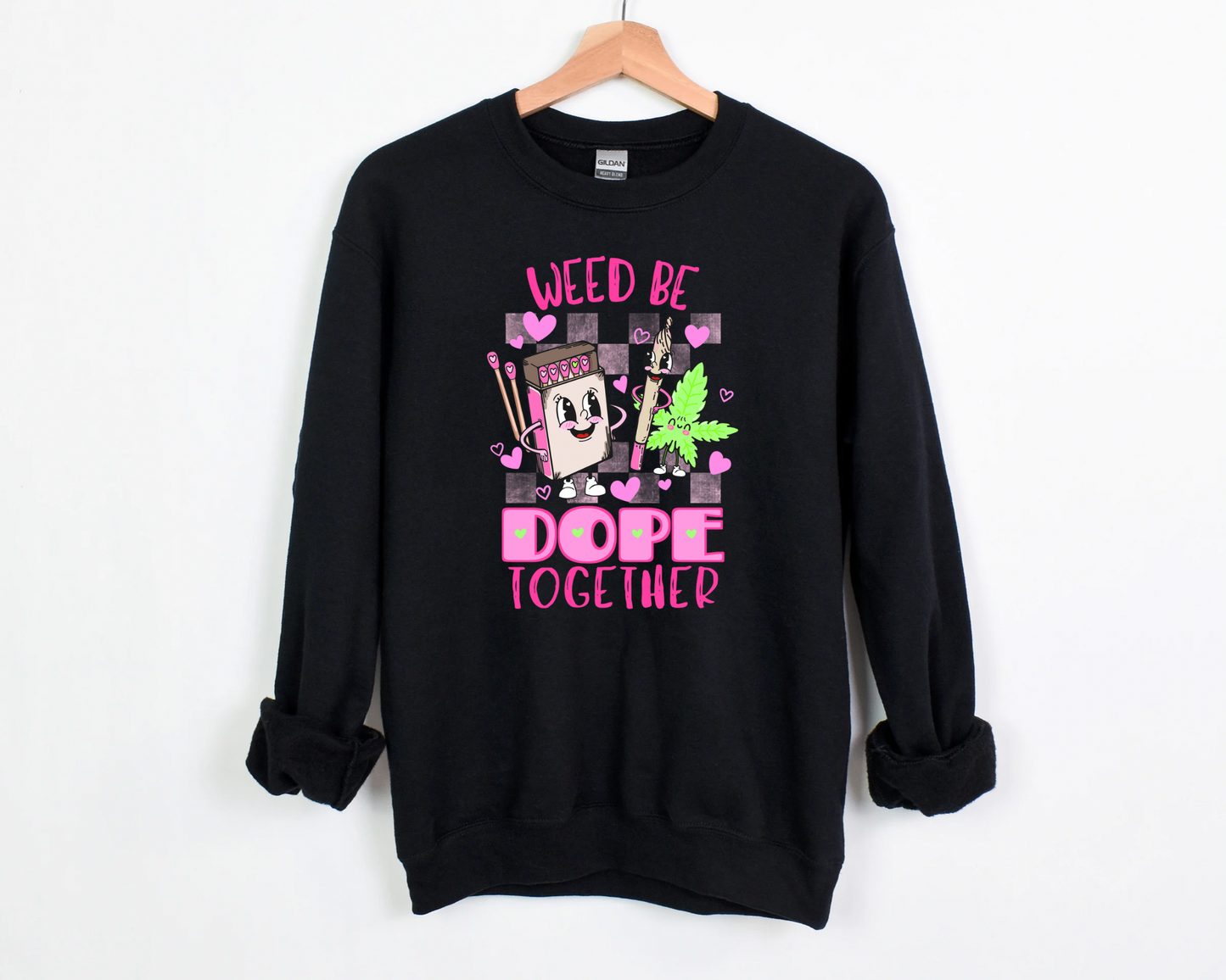Weed Be Dope Together Sweatshirt