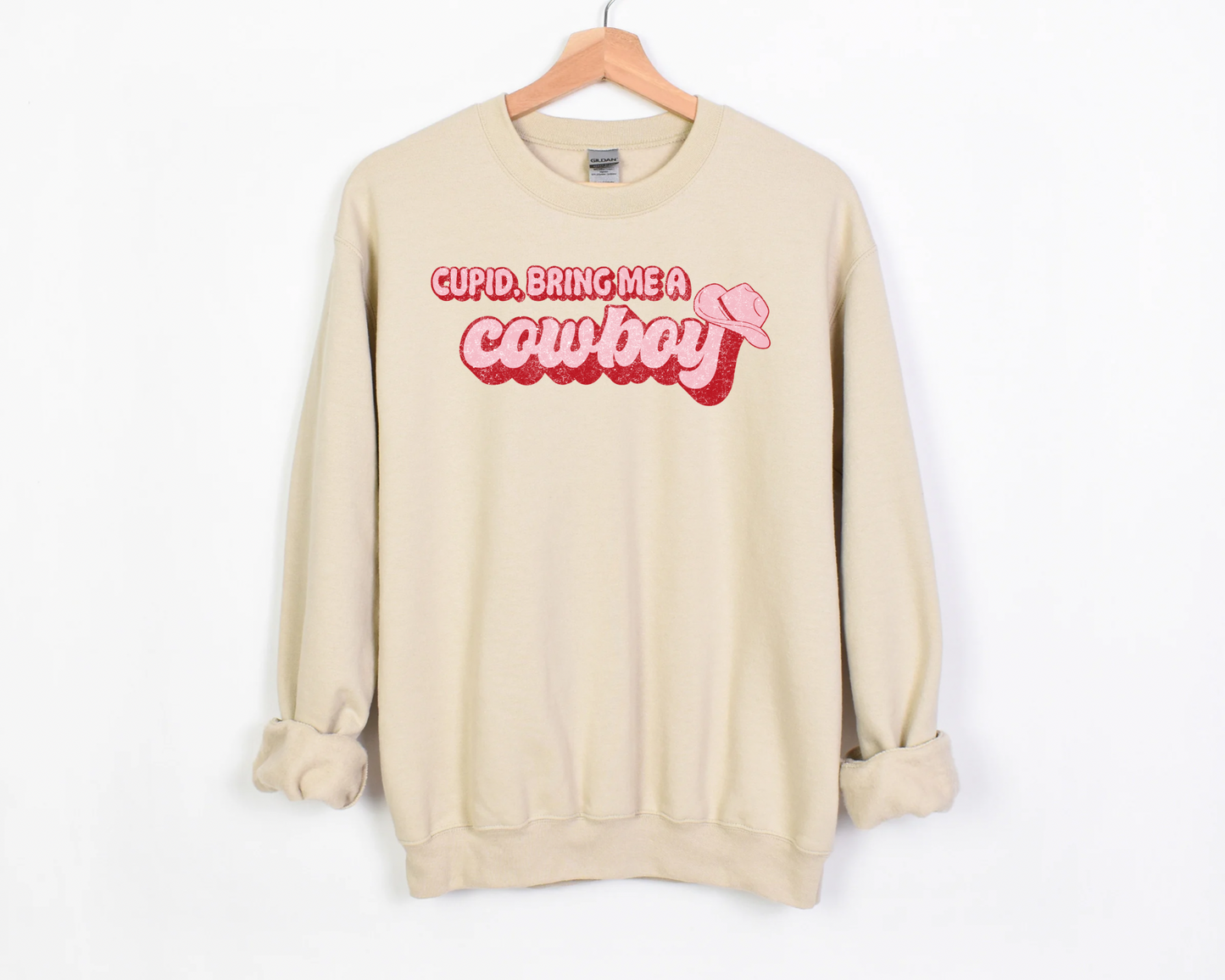 Cupid, Bring Me A Cowboy Sweatshirt
