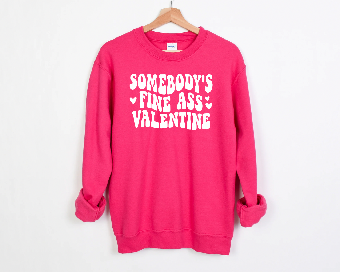 Somebody's Fine Ass Valentine Sweatshirt