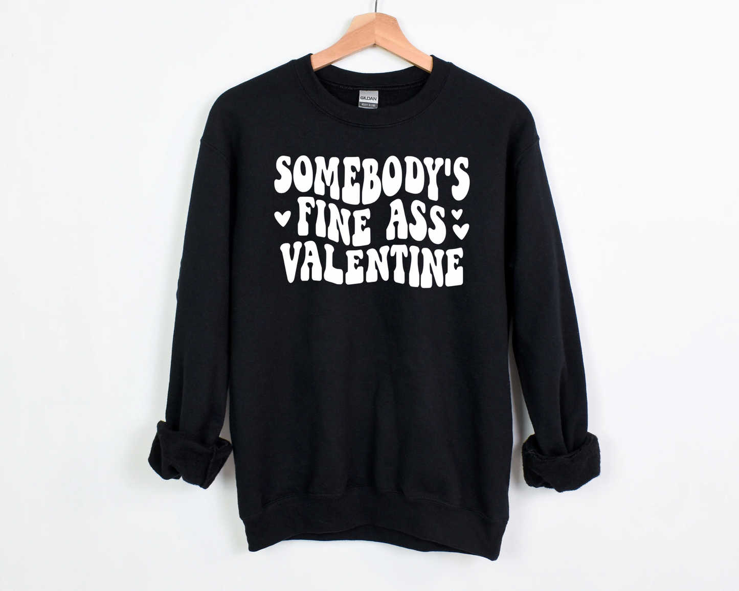 Somebody's Fine Ass Valentine Sweatshirt