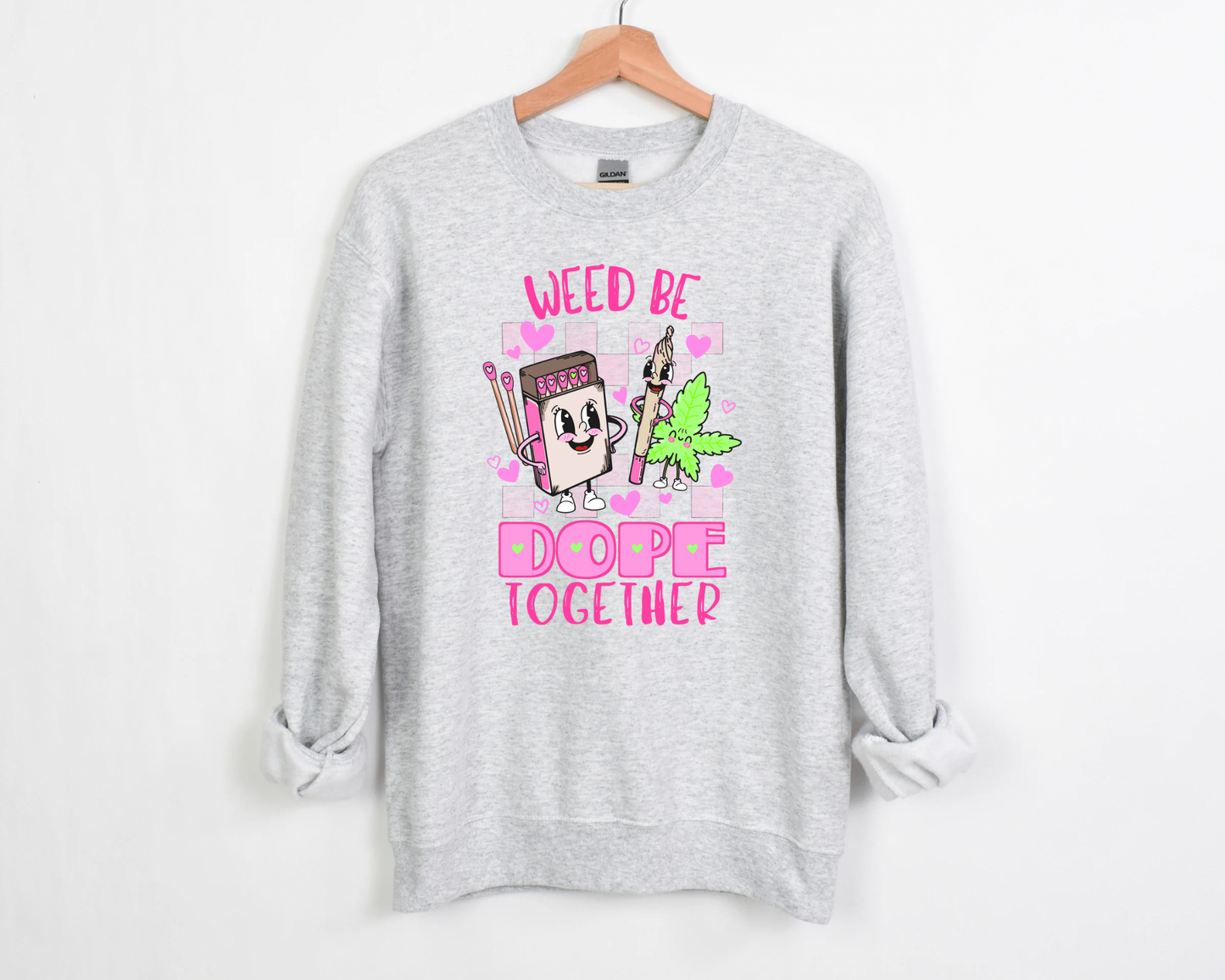 Weed Be Dope Together Sweatshirt