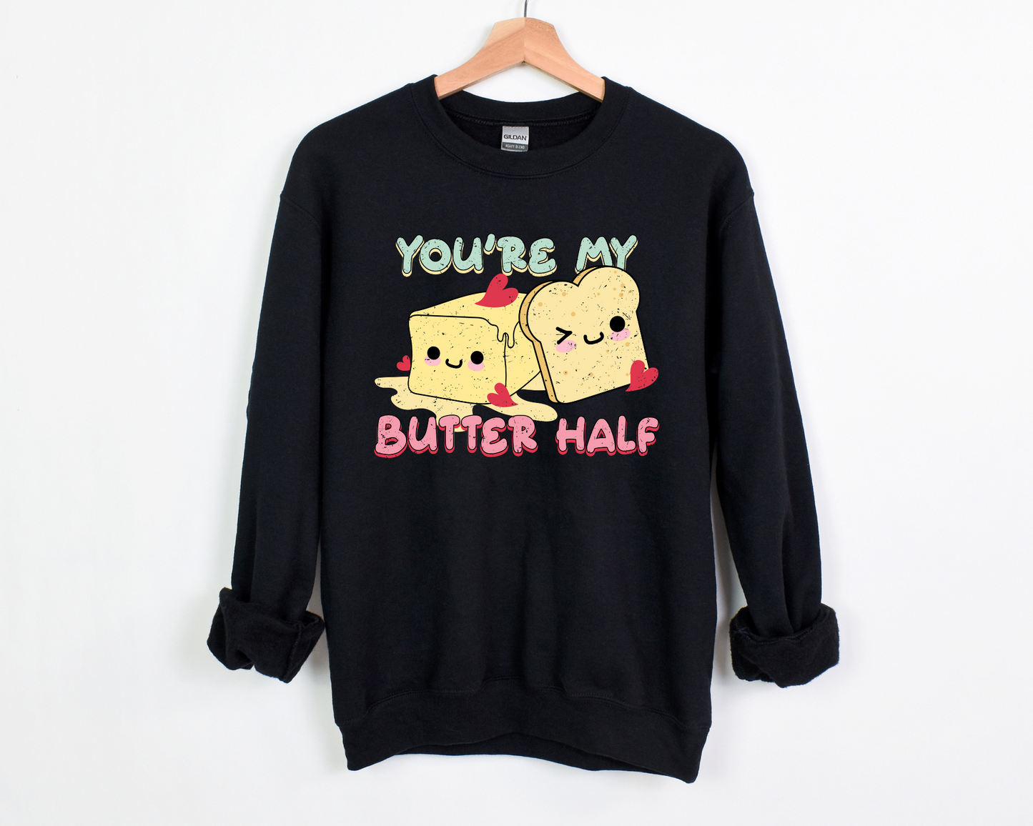 You're My Butter Half Sweatshirt