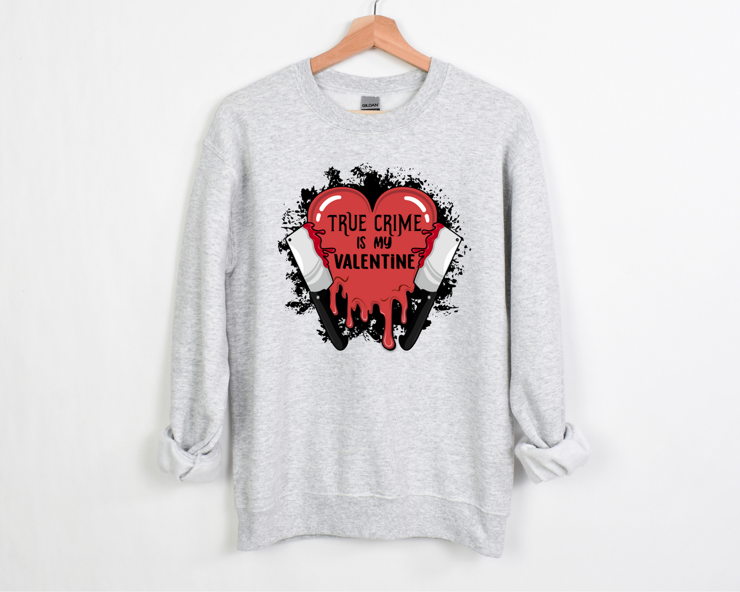 True Crime Is My Valentine Sweatshirt
