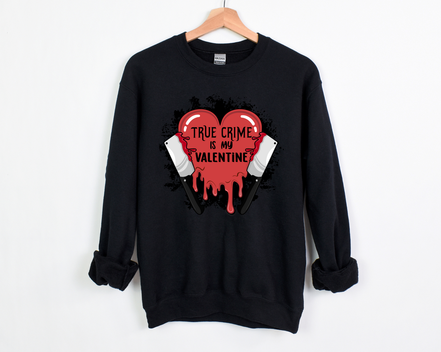 True Crime Is My Valentine Sweatshirt