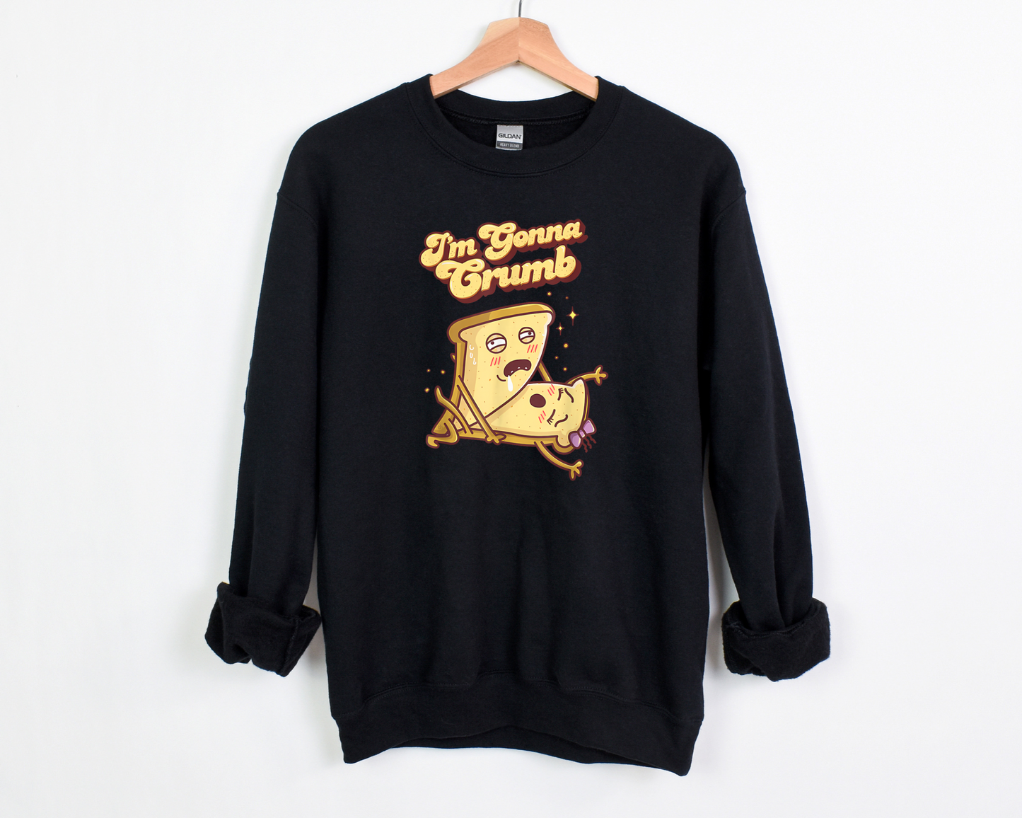 I'm Gonna Crumb Sweatshirt