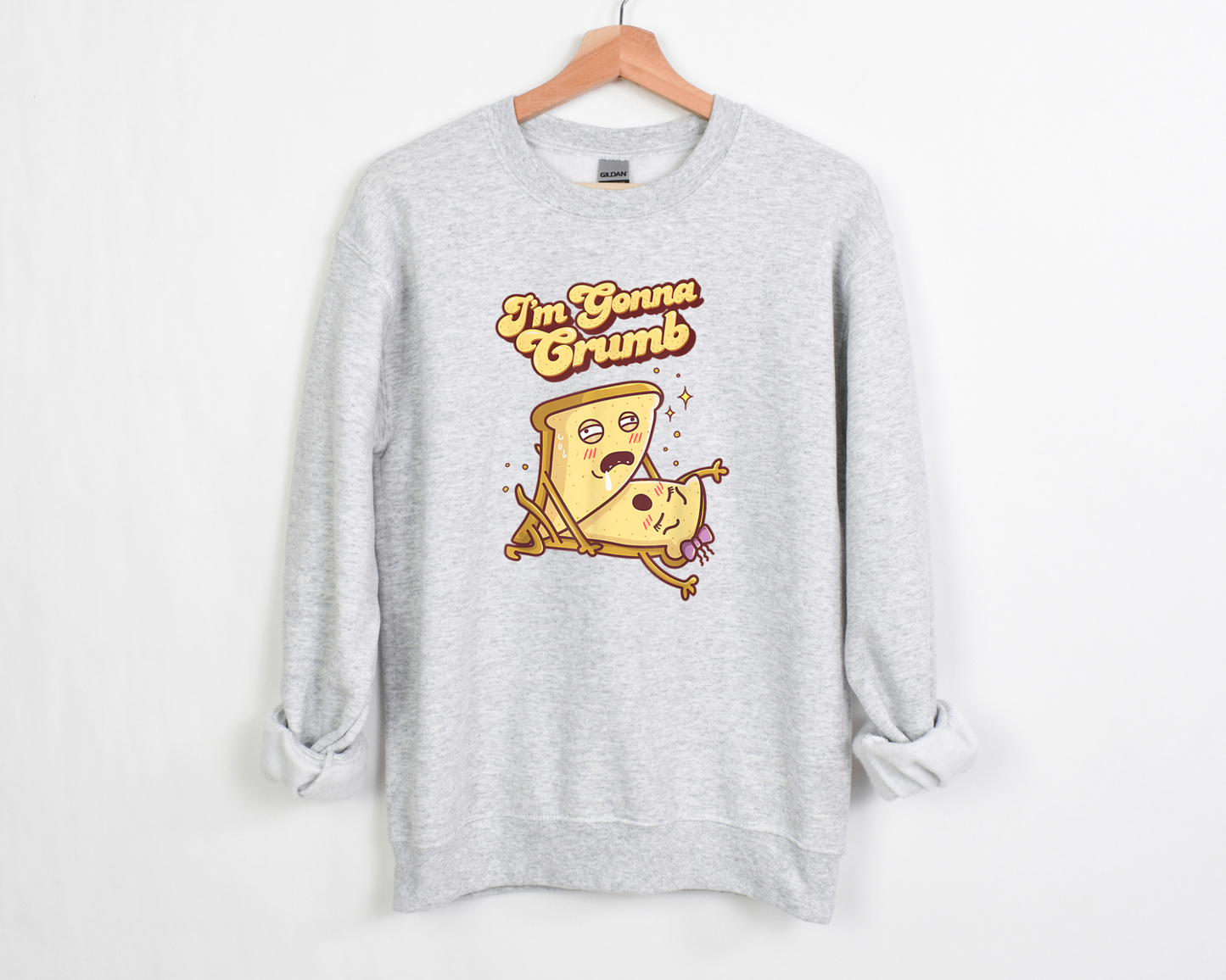 I'm Gonna Crumb Sweatshirt