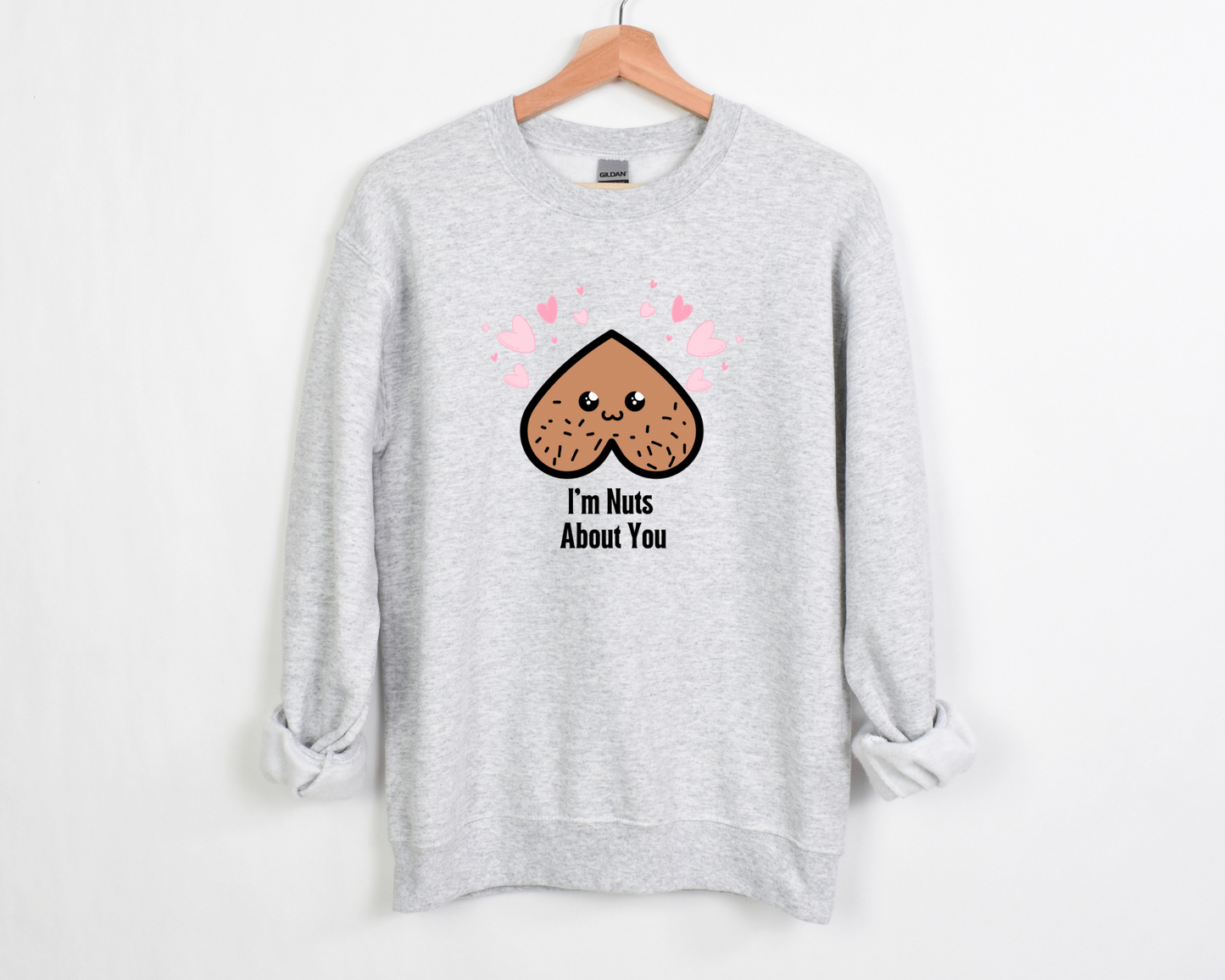 I'm Nuts For You Sweatshirt