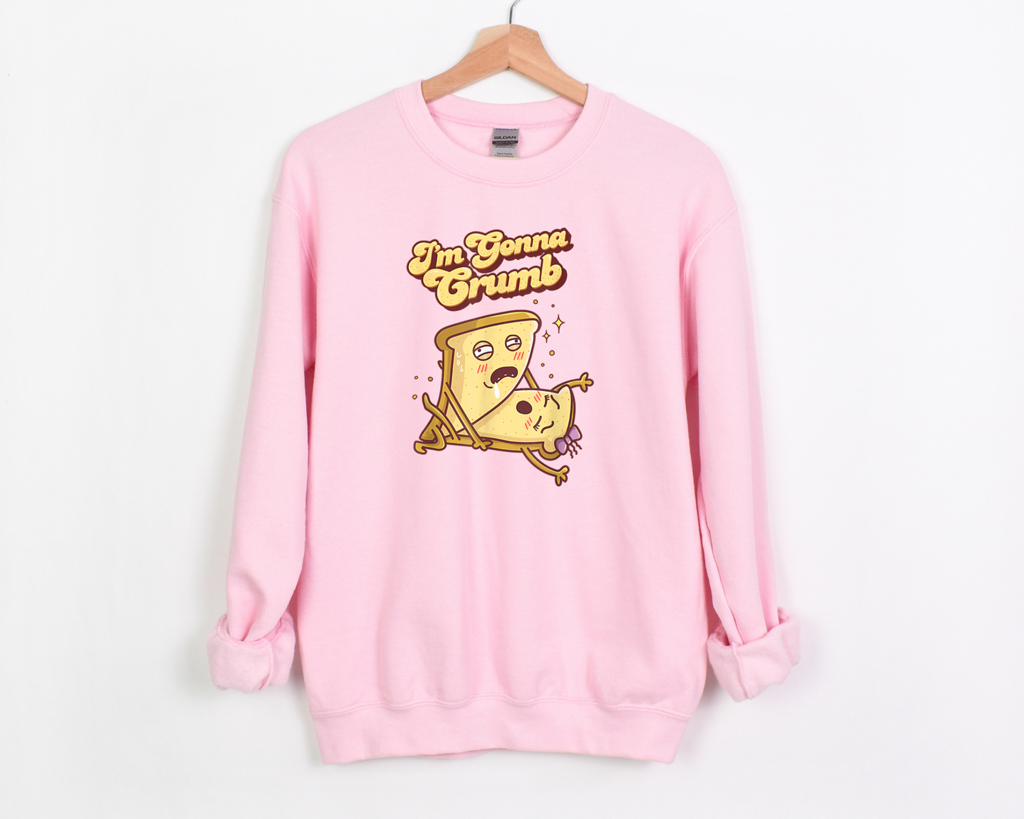I'm Gonna Crumb Sweatshirt